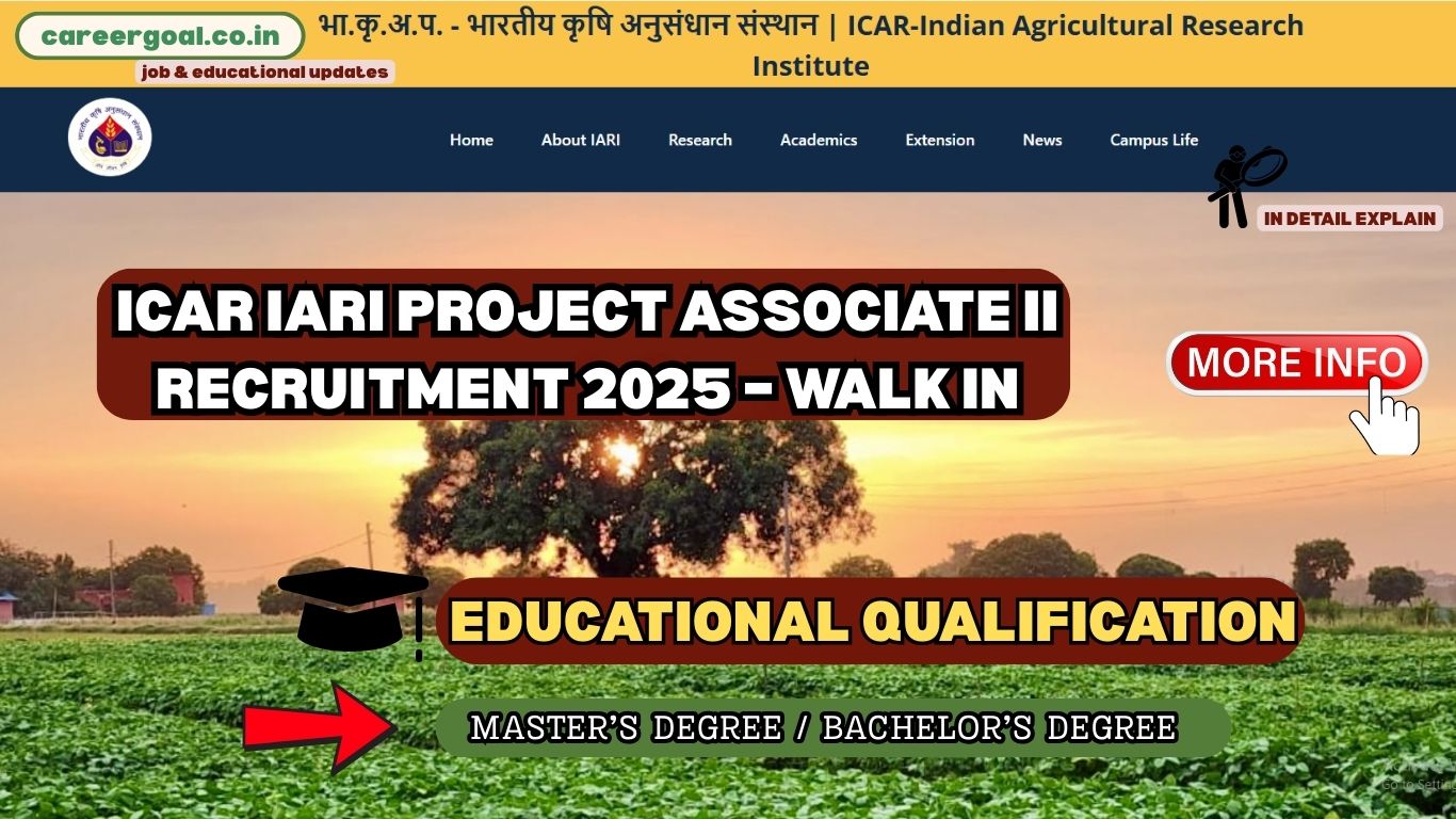Apply for ICAR IARI Project Associate II Recruitment 2025 – Walk-in Interview on May 22, 2025. Explore ICAR-IARI Contractual Jobs, eligibility, and application details for this DBT-funded research project at careergoal.co.in
