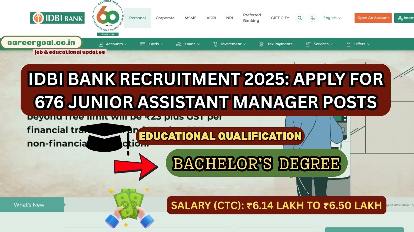 IDBI Bank Recruitment 2025: Apply for 676 Junior Assistant Manager Posts